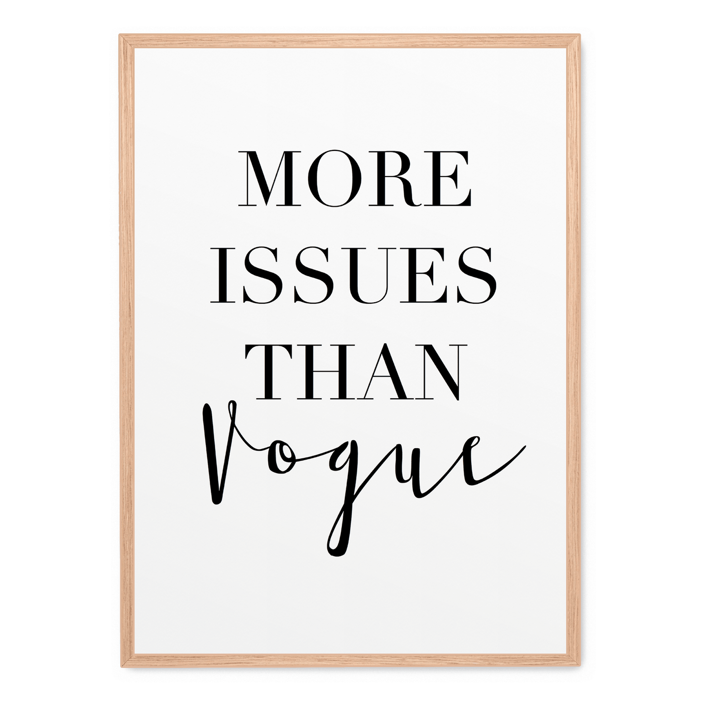 More Issues Than Vogue | Wall Art Poster | Creative Home Decor | Stylish Minimalist Design | Modern Visual Artwork