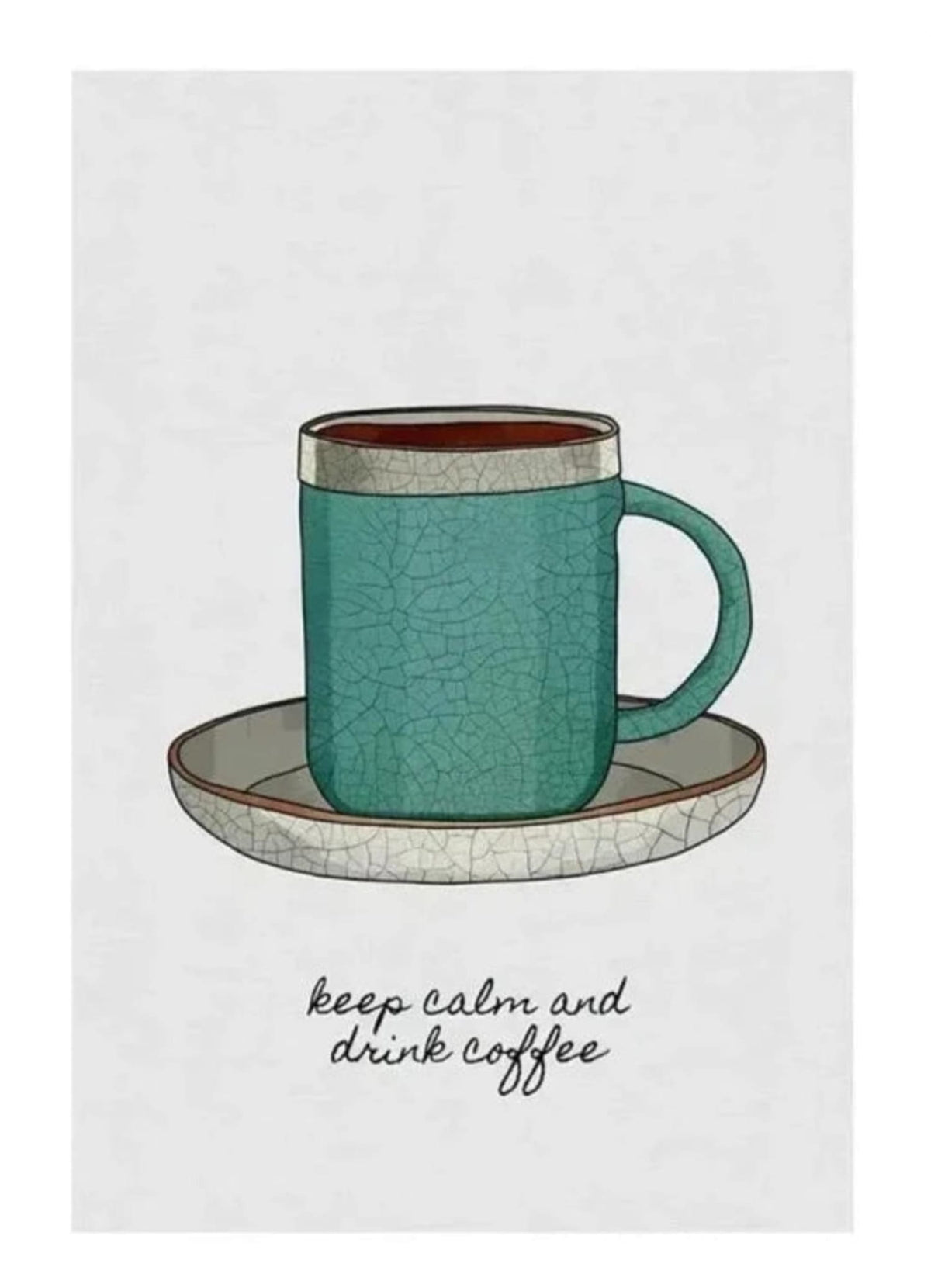 KEEP CALM AND DRINK COFFEE