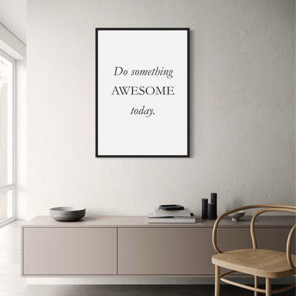 Motivational Poster | Inspirational Wall Art | Do Something Awesome Today | Home Decor | Office & Living Room Decoration
