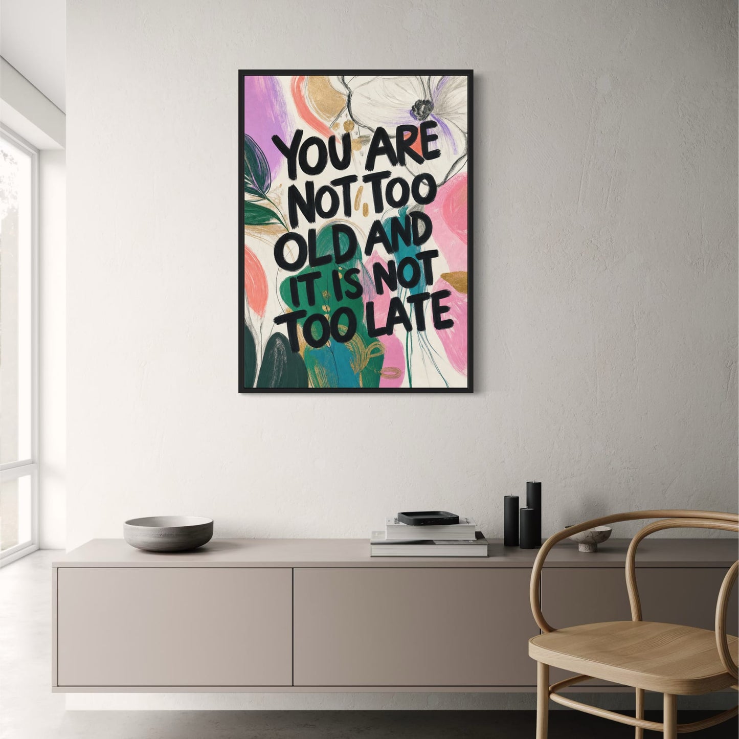 Inspirational Wall Art | Motivational Quote | You Are Not Too Old Positive Affirmation | Decorative Print Poster | Home Decor