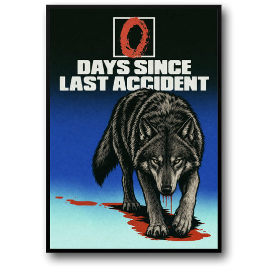 Dark Humor Wolf Art | Zero Days Since Last Accident Design | Decorative Wall Poster Print | Bold Graphic Artwork