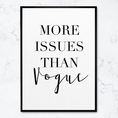 More Issues Than Vogue | Wall Art Poster | Creative Home Decor | Stylish Minimalist Design | Modern Visual Artwork