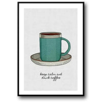 KEEP CALM AND DRINK COFFEE