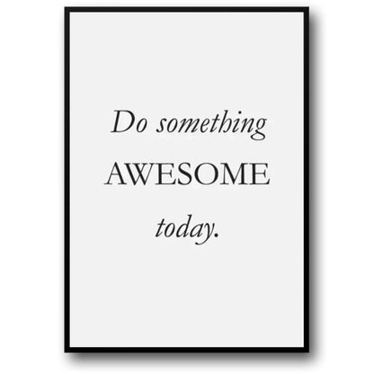 Motivational Poster | Inspirational Wall Art | Do Something Awesome Today | Home Decor | Office & Living Room Decoration