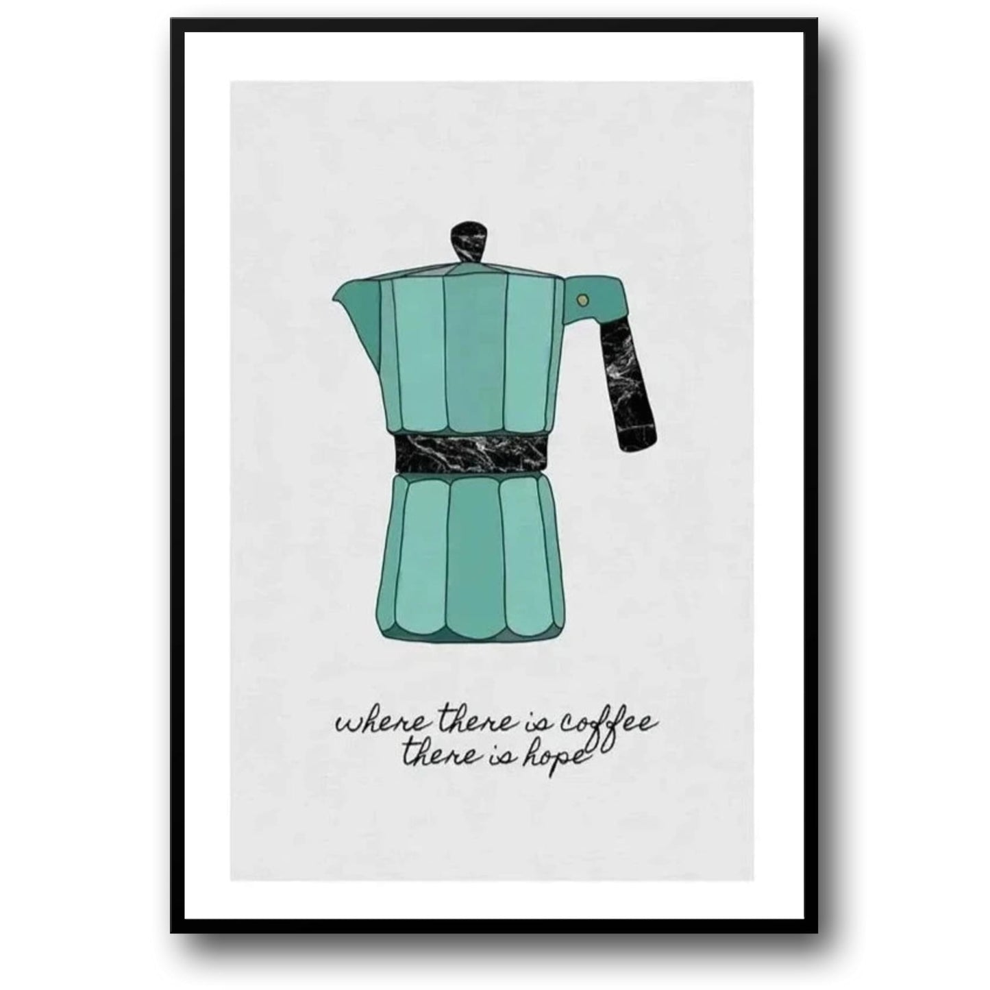 Coffee Kettle Art | Motivational Coffee Quote | Inspirational Art Kitchen Decor Poster