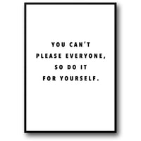YOU CAN'T PLEASE EVERYONE