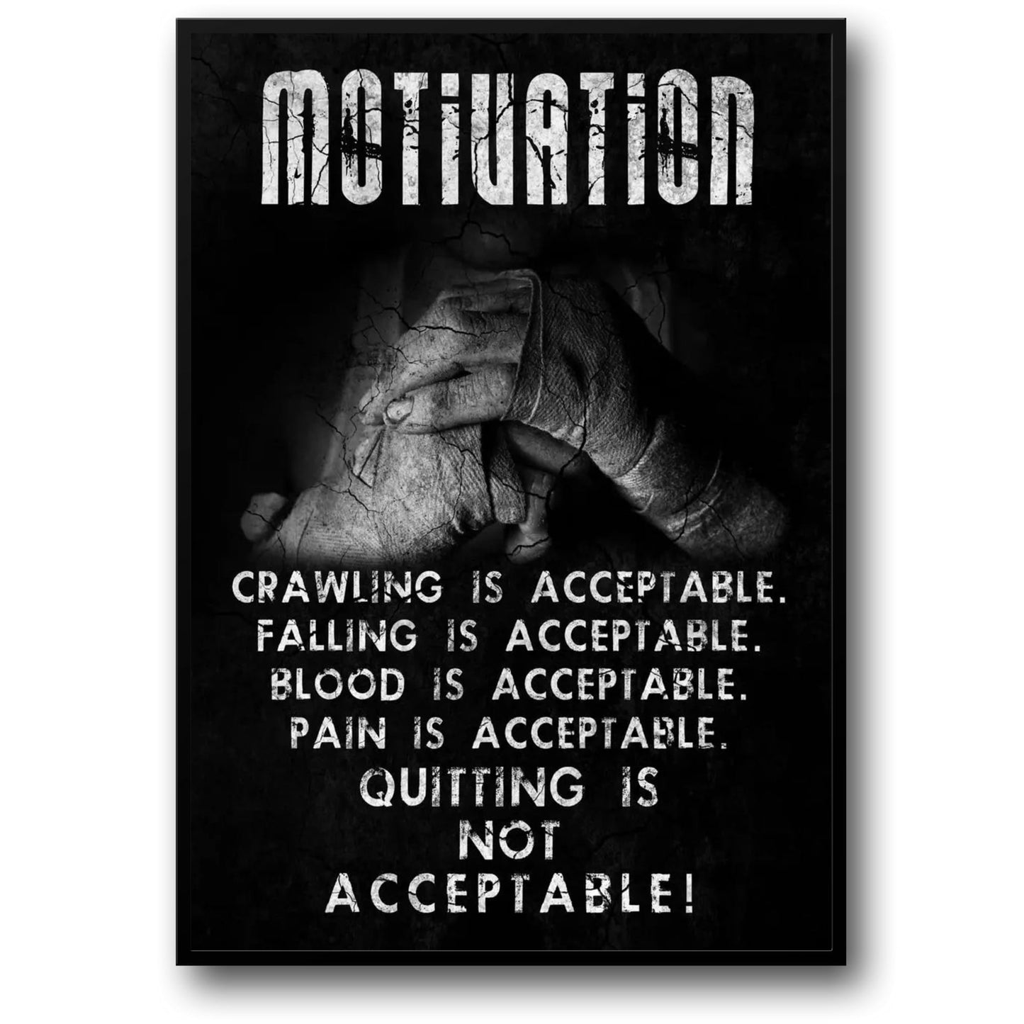 Bodybuilding | Weightlifting | Motivational Quote | Gym Fitness Poster | Motivation Crawling Is Acceptable. Falling Is Acceptable. Blood Is Acceptable. Pain Is Acceptable. Quitting Is Not Acceptable!