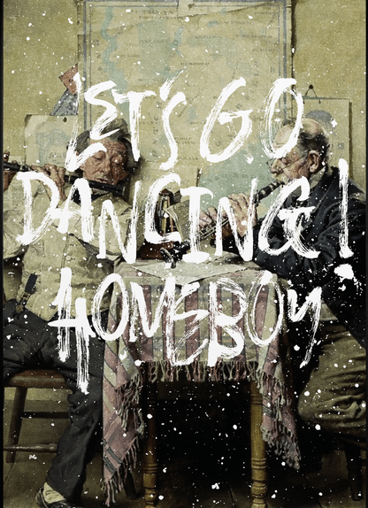 Let's Go Dancing Homeboy | Vibrant Art